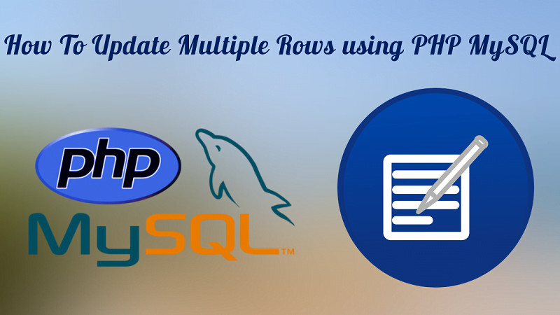 update multiple rows using PHP MySQL