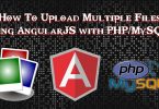 How To Upload Multiple Files using AngularJS with PHP/MySQLi