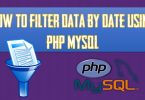 How To Filter Data By Date using PHP MySQL